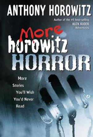 More Horowitz Horror: More Stories You'll Wish You'd Never Read image number 0