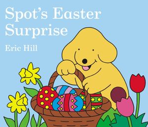 Spot's Easter Surprise image number 0