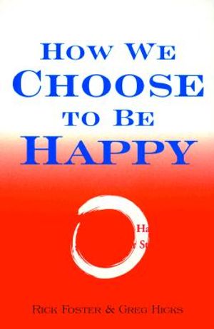 How We Choose to Be Happy: The 9 Choices of Extremely Happy People-Their Secrets, Their Stories image number 0