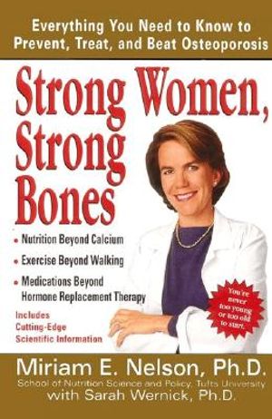 Strong Women, Strong Bones: Everything You Need to Know to Prevent, Treat, and Beat Osteoporosis image number 0
