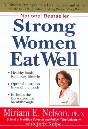 Strong Women Eat Well: Nutritional Strategies for a Healthy Body and Mind image number 0
