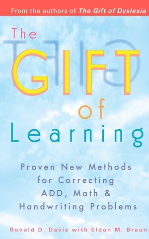 The Gift of Learning: Proven New Methods for Correcting Add, Math & Handwriting Problems image number 0