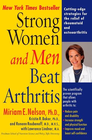 Strong Women and Men Beat Arthritis: Cutting-Edge Strategies for the Relief of Rheumatoid and Osteoarthritis image number 0
