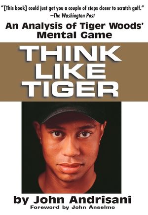 Think Like Tiger: An Analysis of Tiger Woods' Mental Game image number 0