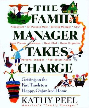 The Family Manager Takes Charge: Getting on the Fast Track to a Happy, Organized Home image number 0