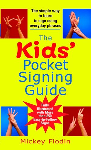 The Kids' Pocket Signing Guide: The Simple Way to Learn to Sign Using Everyday Phrases image number 0