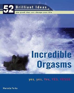Incredible Orgasms: Yes, Yes, Yes, Yes, Yesss! image number 0