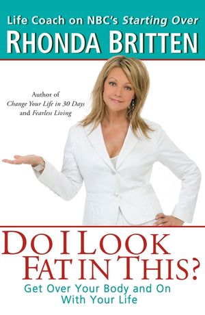 Do I Look Fat in This?: Get Over Your Body and on with Your Life image number 0