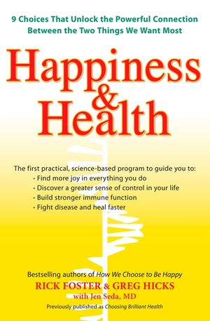 Happiness & Health: 9 Choices That Unlock the Powerful Connection Between the Two Things We Want Most image number 0