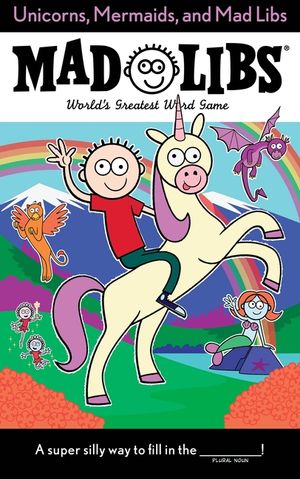 Unicorns, Mermaids, and Mad Libs: World's Greatest Word Game image number 0