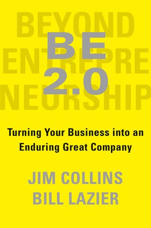 Be 2.0 (Beyond Entrepreneurship 2.0): Turning Your Business Into an Enduring Great Company image number 0