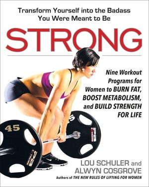 Strong: Nine Workout Programs for Women to Burn Fat, Boost Metabolism, and Build Strength for Life image number 0