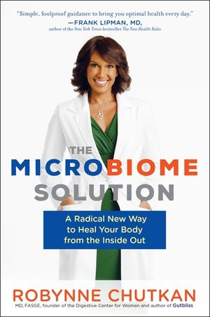 The Microbiome Solution: A Radical New Way to Heal Your Body from the Inside Out image number 0