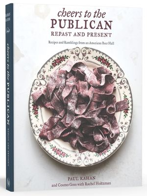 Cheers to the Publican, Repast and Present: Recipes and Ramblings from an American Beer Hall [A Cookbook] image number 0