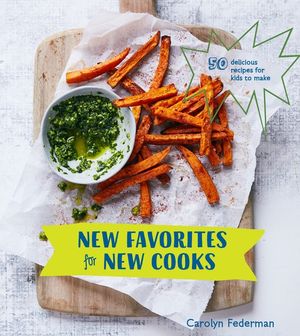 New Favorites for New Cooks: 50 Delicious Recipes for Kids to Make [A Cookbook] image number 0