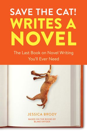 Save the Cat! Writes a Novel: The Last Book on Novel Writing You'll Ever Need image number 0