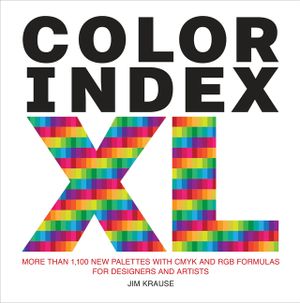 Color Index XL: More Than 1,100 New Palettes with Cmyk and Rgb Formulas for Designers and Artists image number 0