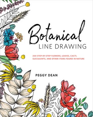 Botanical Line Drawing: 200 Step-By-Step Flowers, Leaves, Cacti, Succulents, and Other Items Found in Nature image number 0