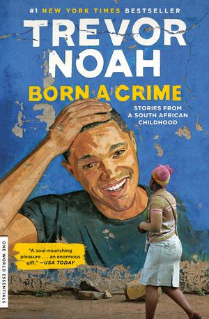 Born a Crime: Stories from a South African Childhood image number 0