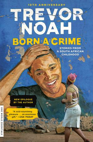 Born a Crime: Stories from a South African Childhood image number 0