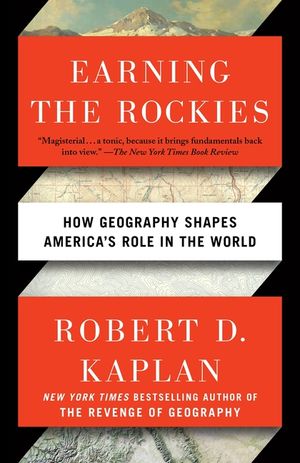 Earning the Rockies: How Geography Shapes America's Role in the World image number 0
