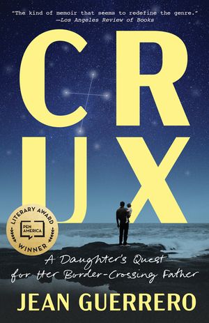 Crux: A Daughter's Quest for Her Border-Crossing Father image number 0