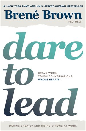 Dare to Lead: Brave Work. Tough Conversations. Whole Hearts. image number 0