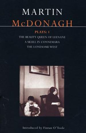 McDonagh Plays: 1: The Beauty Queen of Leenane; A Skull of Connemara; The Lonesome West image number 0