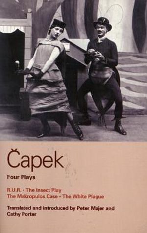 Capek Four Plays: R. U. R.; The Insect Play; The Makropulos Case; The White Plague image number 0