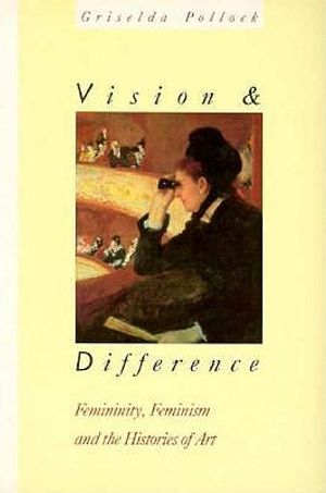 Vision and Difference: Femininity, Feminism and Histories of Art image number 0
