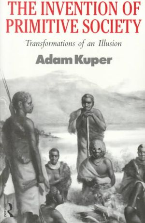 The Invention of Primitive Society: Transformations of an Illusion image number 0