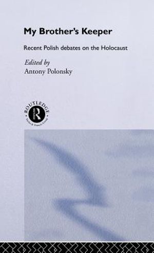 My Brother's Keeper: Recent Polish Debates on the Holocaust image number 0