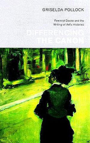 Differencing the Canon: Feminism and the Writing of Art's Histories image number 0