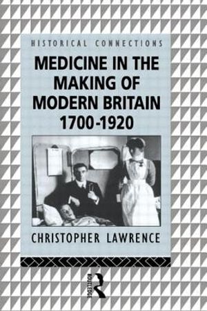 Medicine in the Making of Modern Britain, 1700-1920 image number 0