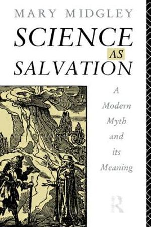 Science as Salvation: A Modern Myth and Its Meaning image number 0