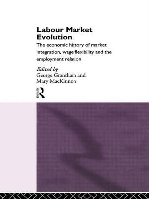 Labour Market Evolution: The Economic History of Market Integration, Wage Flexibility and the Employment Relation image number 0