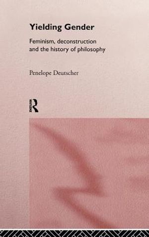Yielding Gender: Feminism, Deconstruction and the History of Philosophy image number 0