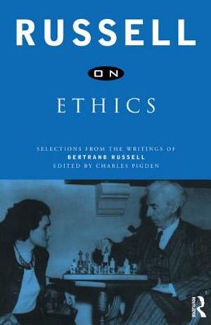 Russell on Ethics: Selections from the Writings of Bertrand Russell image number 0