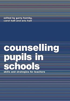 Counselling Pupils in Schools: Skills and Strategies for Teachers image number 0