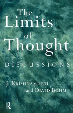 The Limits of Thought: Discussions Between J. Krishnamurti and David Bohm image number 0