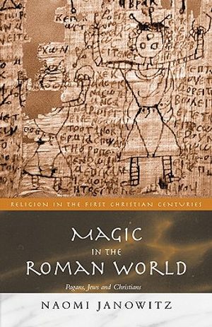 Magic in the Roman World: Pagans, Jews and Christians image number 0