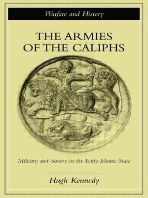 The Armies of the Caliphs: Military and Society in the Early Islamic State image number 0