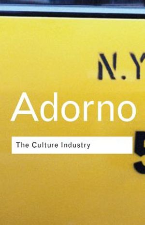 The Culture Industry: Selected Essays on Mass Culture image number 0