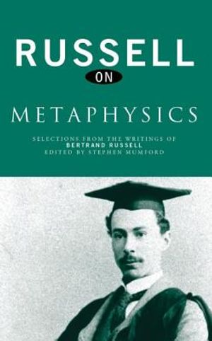 Russell on Metaphysics: Selections from the Writings of Bertrand Russell image number 0