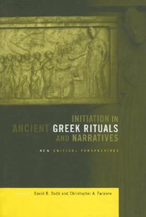 Initiation in Ancient Greek Rituals and Narratives: New Critical Perspectives image number 0