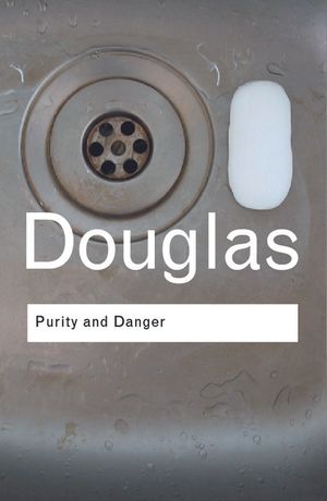 Purity and Danger: An Analysis of Concepts of Pollution and Taboo image number 0