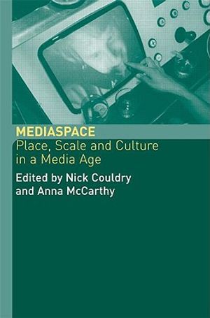 MediaSpace: Place, Scale and Culture in a Media Age image number 0