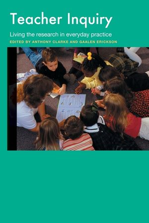 Teacher Inquiry: Living the Research in Everyday Practice image number 0