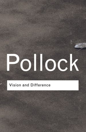 Vision and Difference: Feminism, Femininity and the Histories of Art image number 0