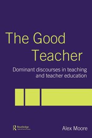 The Good Teacher: Dominant Discourses in Teacher Education image number 0